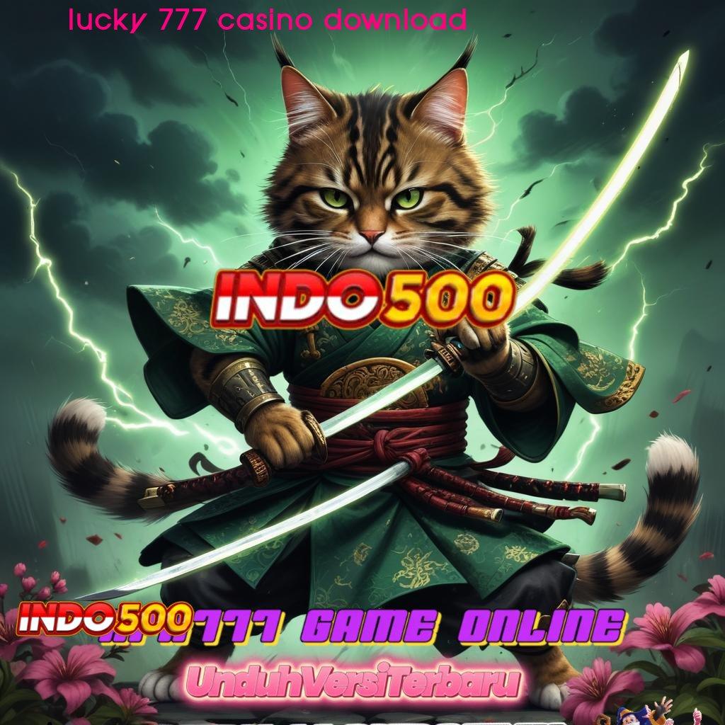 LUCKY 777 CASINO DOWNLOAD 💯 Link Pengganti Bonus Awal Tanpa IP 100