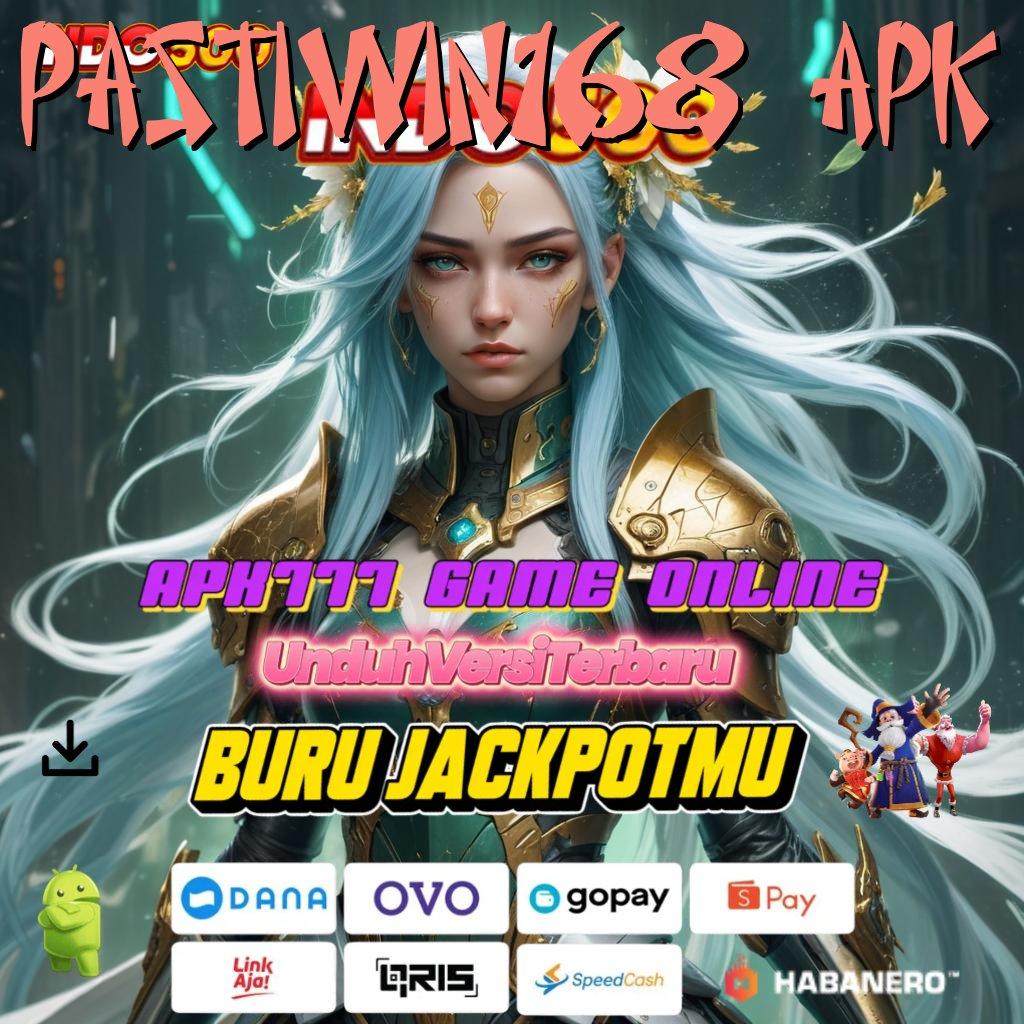 PASTIWIN168 APK 🥇 slot apk gratis tanpa deposit