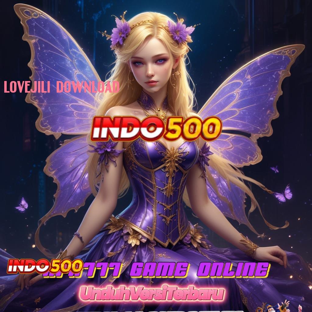 LOVEJILI DOWNLOAD ✷ Pt 777 aplikasi bermain versi android & ios gratis untuk login