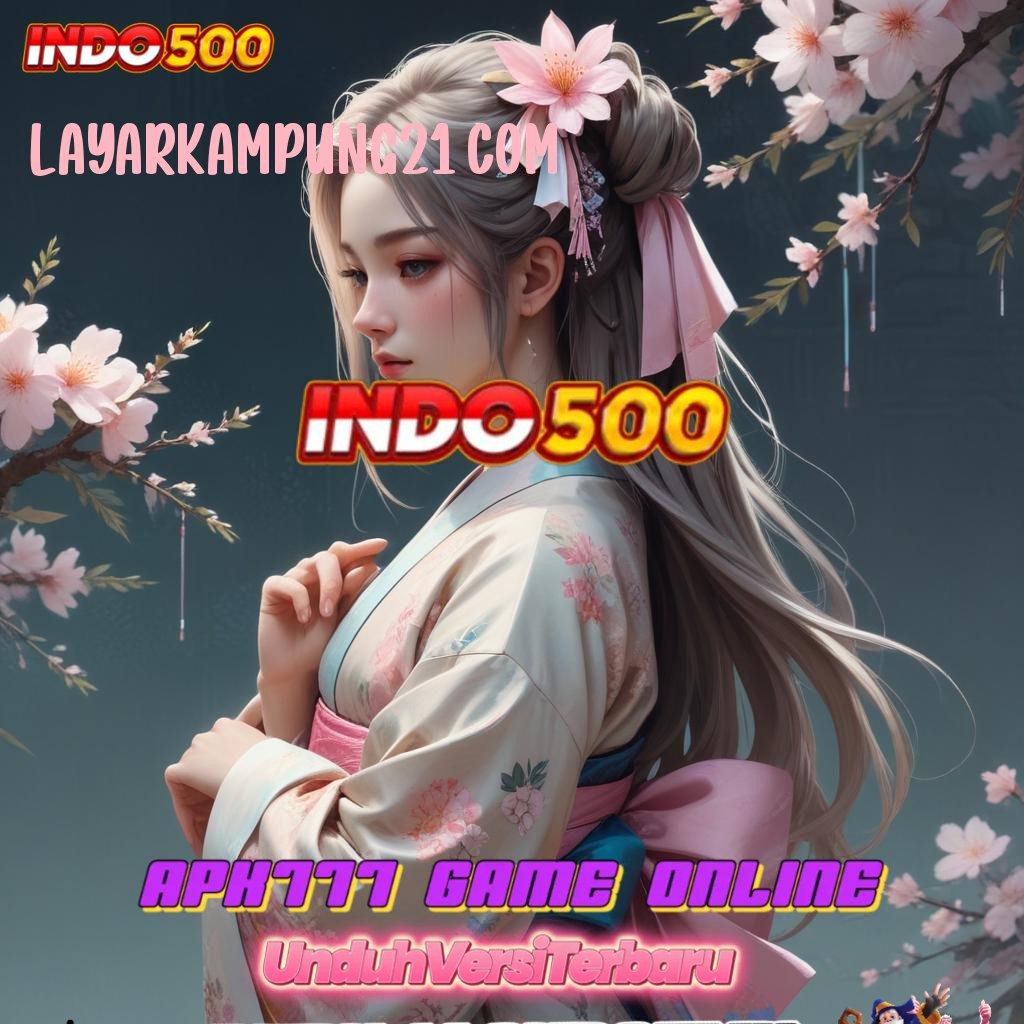 LAYARKAMPUNG21 COM 👉 sumber hoki password rezeki putaran rizki gampang maxwin