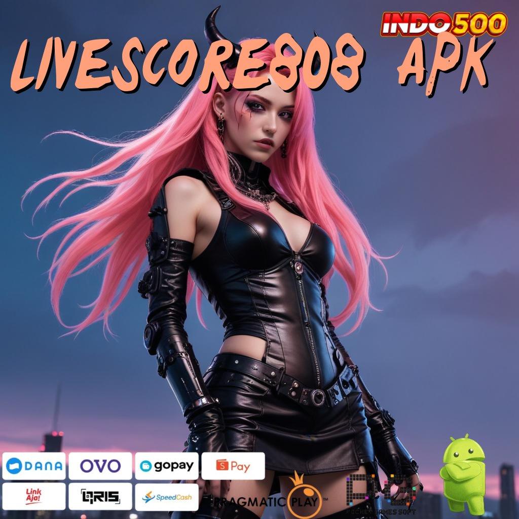 LIVESCORE808 APK Memulai Sukses Total Slot Idr 777 APK 2025 yang Memukau