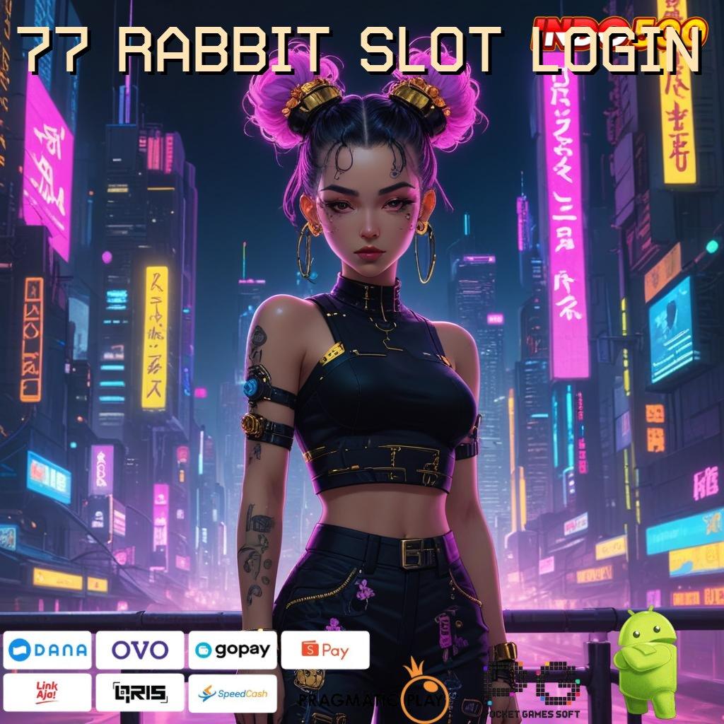 77 RABBIT SLOT LOGIN Versi Baru Mesin Cuan Instan