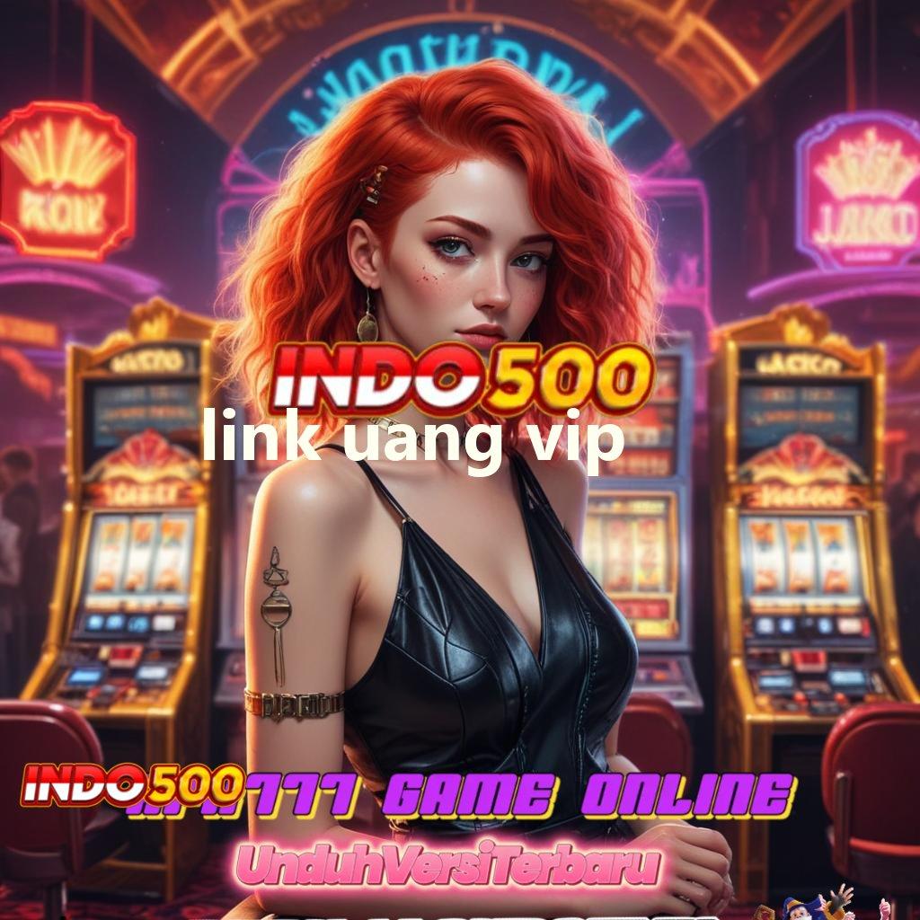 LINK UANG VIP 🚀 langsung cuan dengan seri baru rtp indonesia terkini