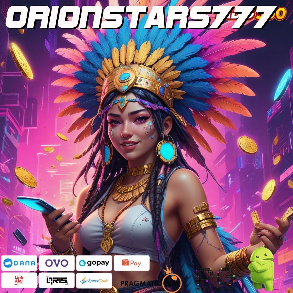 ORIONSTARS777 Versi Baru Jalur Gacor Cepat