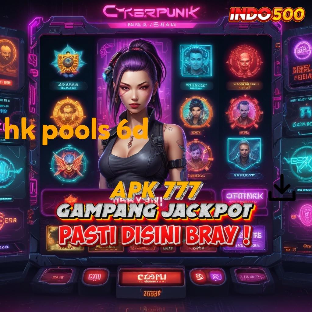 HK POOLS 6D Unduh APK Slot Gampang Menang Yuk!