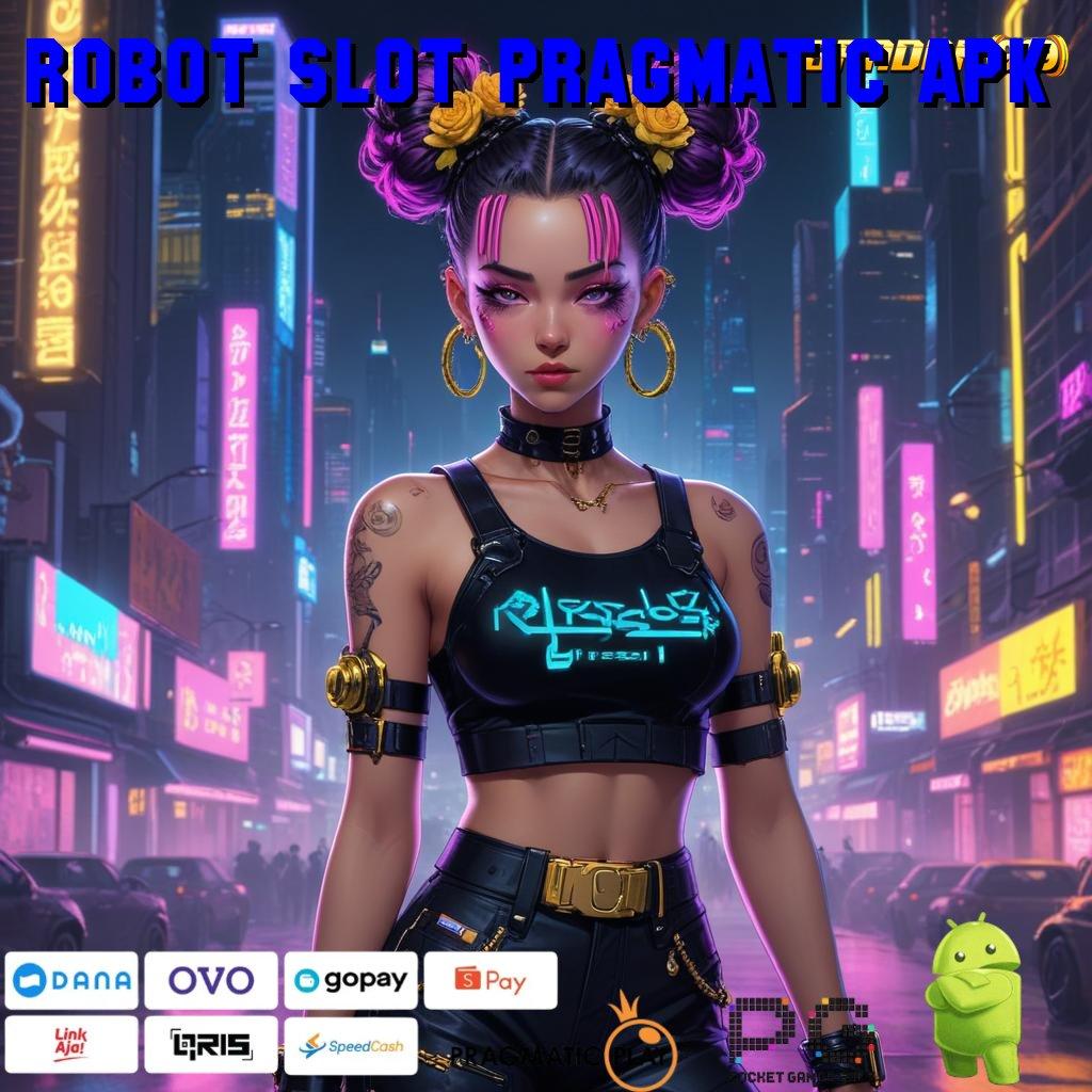 ROBOT SLOT PRAGMATIC APK # Keuntungan Besar Modal Receh Langsung Menang