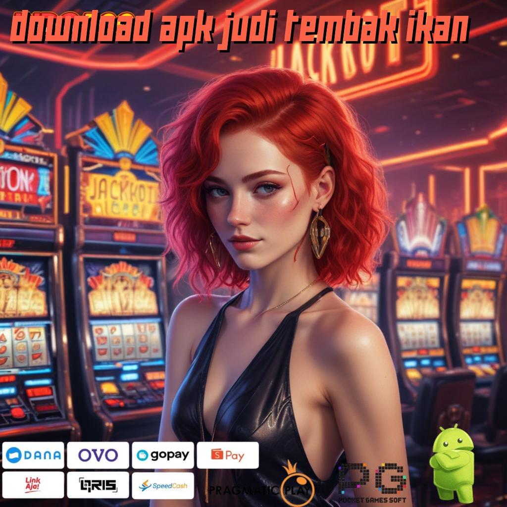 DOWNLOAD APK JUDI TEMBAK IKAN lintasan alternatif