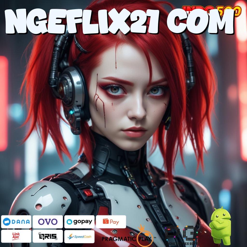 NGEFLIX21 COM Aplikasi Slot Dengan Untung Maksimal