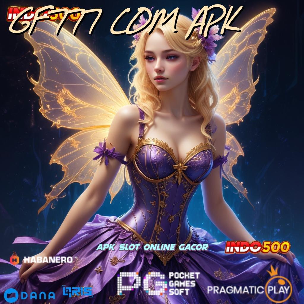 GF777 COM APK 🎮 gampang dan praktis langkah ringan cepat