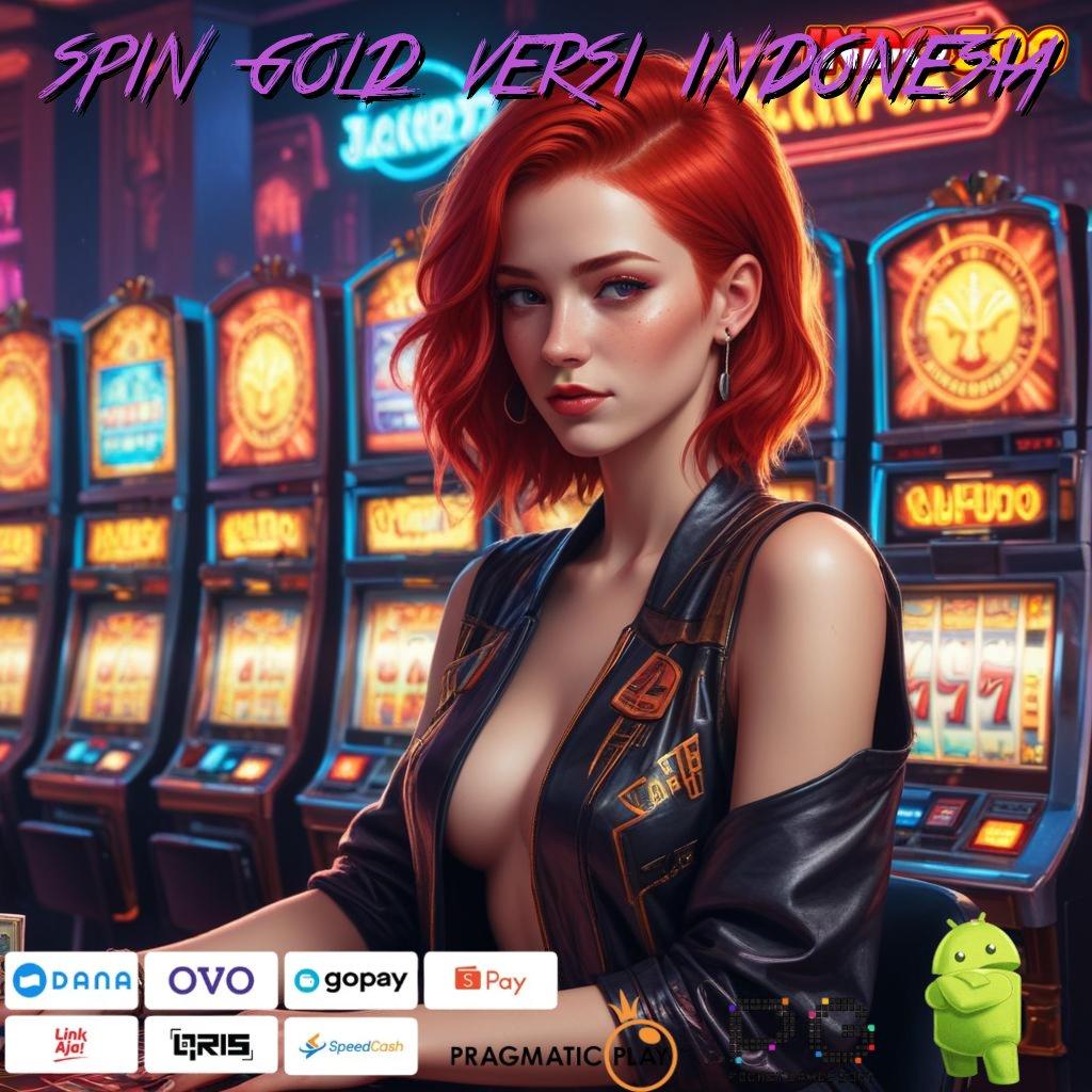 SPIN GOLD VERSI INDONESIA Calon Miliarder Slot Fresh Dapat Bonus Gopay