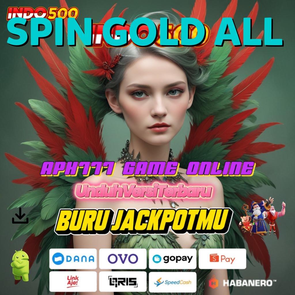 SPIN GOLD ALL 🎮 Perubahan Drastis Sistem Terkini