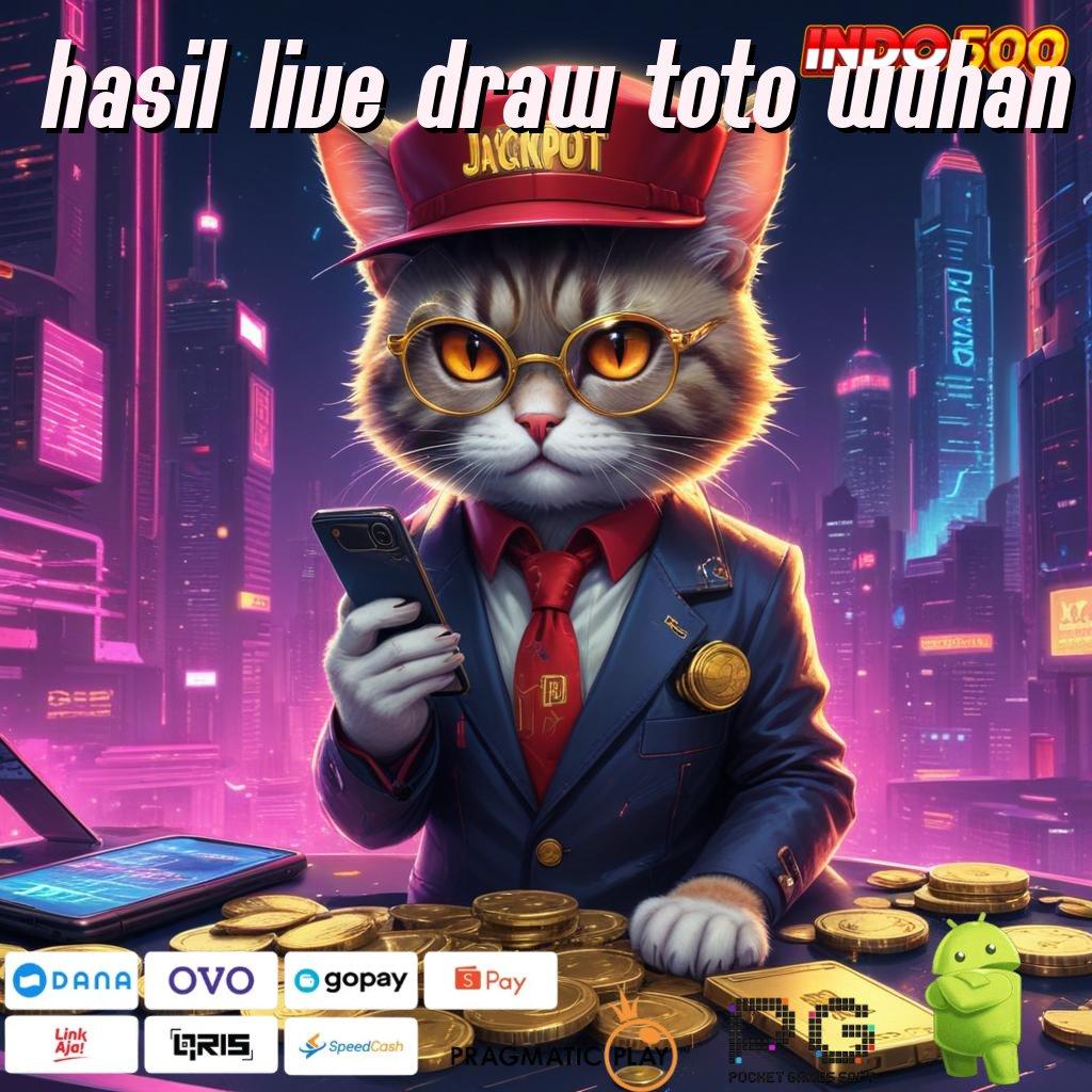 HASIL LIVE DRAW TOTO WUHAN pengendali nasib cuan tanpa henti