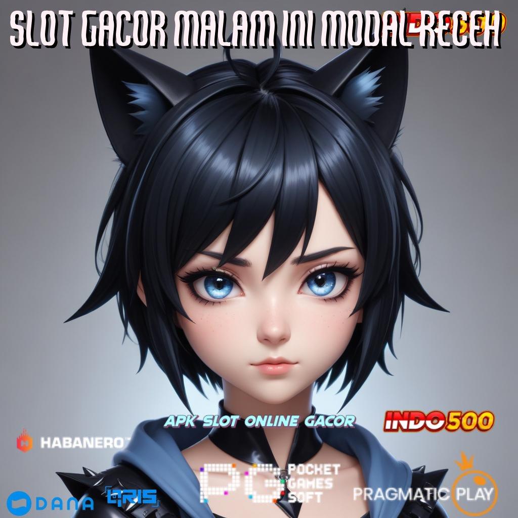 Slot Gacor Malam Ini Modal Receh