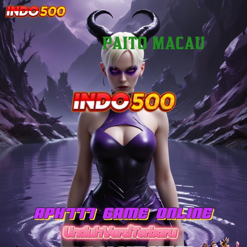 PAITO MACAU 💥 Modern Cita Rasa Untuk Semua