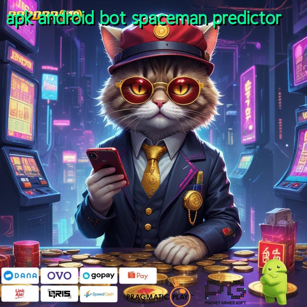 APK ANDROID BOT SPACEMAN PREDICTOR , Teknologi Mesin Apk Gacor Cepat dan Terpercaya