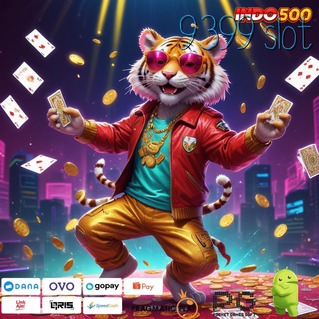 9399 SLOT Optimalkan Langkah Baru Dalam Event Tanpa Saingan