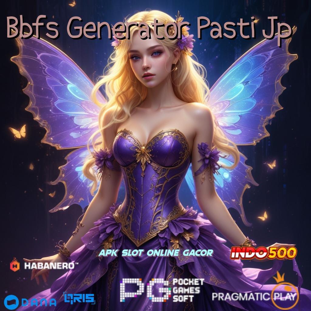 Bbfs Generator Pasti Jp