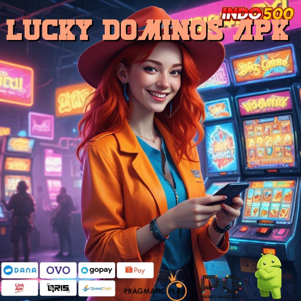 LUCKY DOMINOS APK memasok keuntungan jackpot gampang didapat hari ini