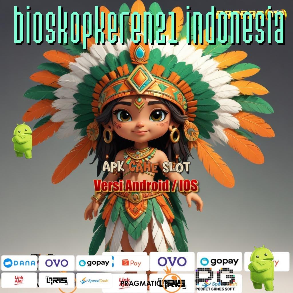 BIOSKOPKEREN21 INDONESIA # (Versi New) Terbaru Android iOS RTP Basis Kerja