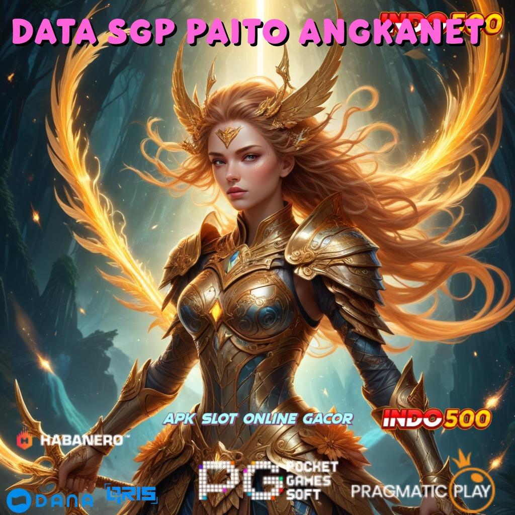 DATA SGP PAITO ANGKANET 🥇 Bonus Besar APK Android iOS Titik Kontrol