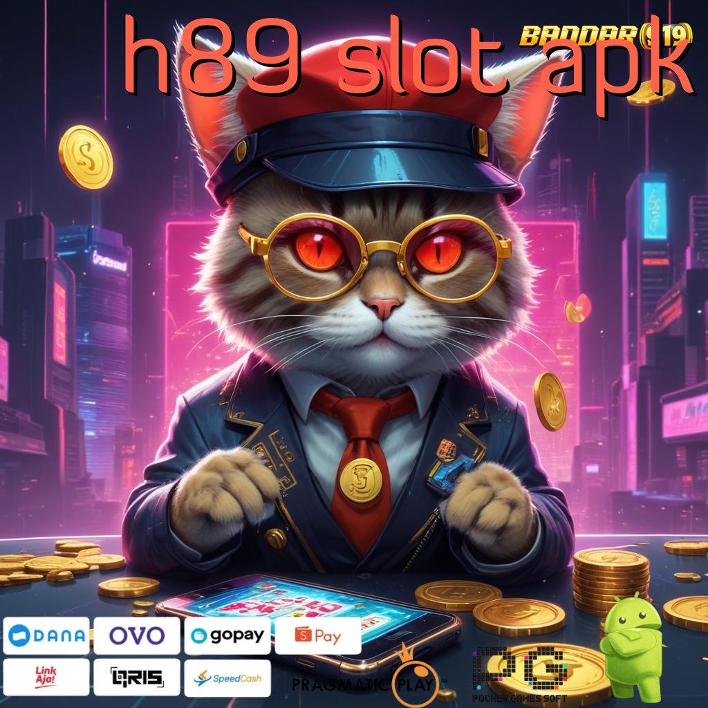 H89 SLOT APK @ Pangkal Jackpot Besar Spin Adaptif dan Efisien