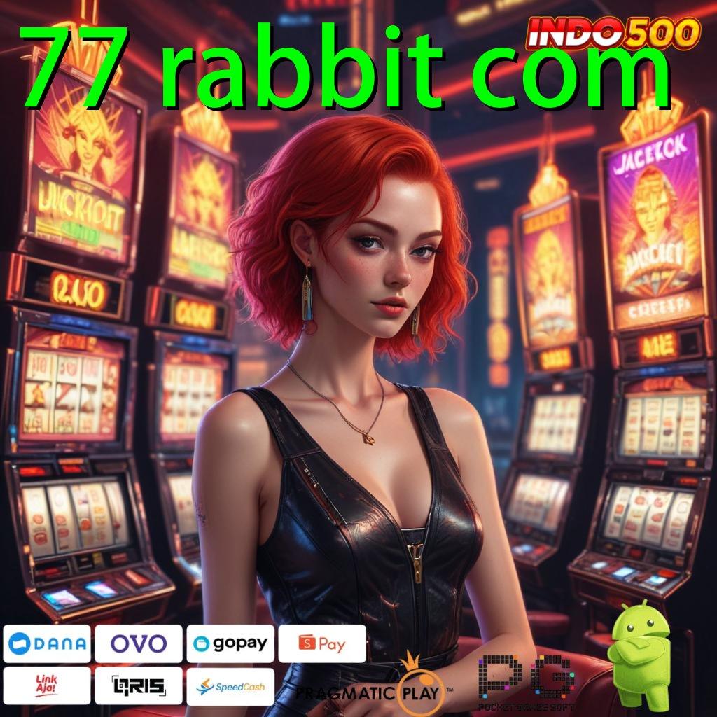 77 RABBIT COM stasiun slot digital dengan pola dinamis