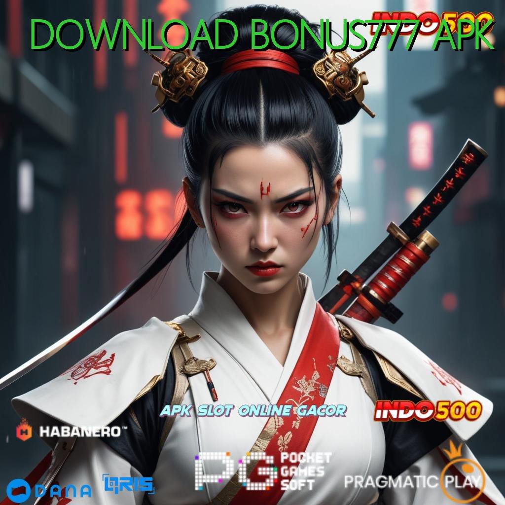 DOWNLOAD BONUS777 APK , game android kerja ios game