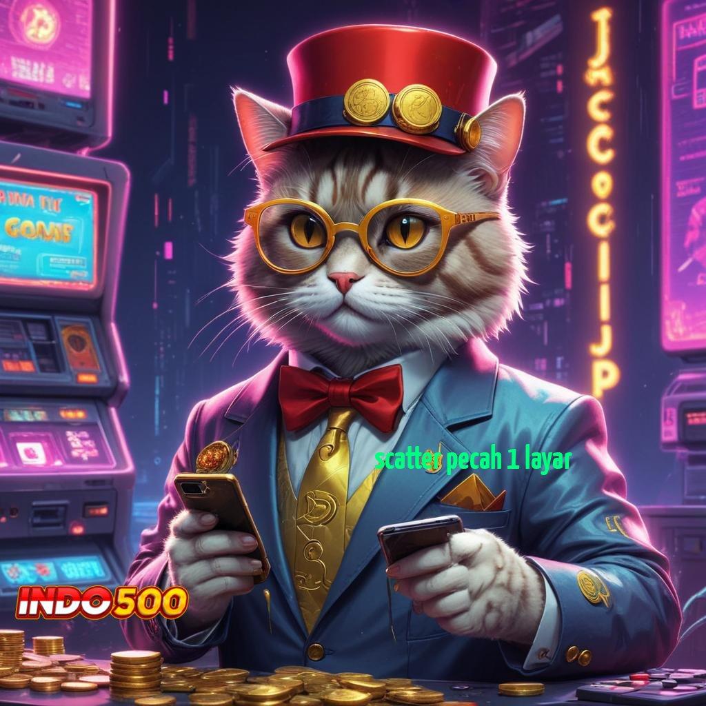 SCATTER PECAH 1 LAYAR ➤ pembaruan profit dapatkan jackpot tanpa rugi