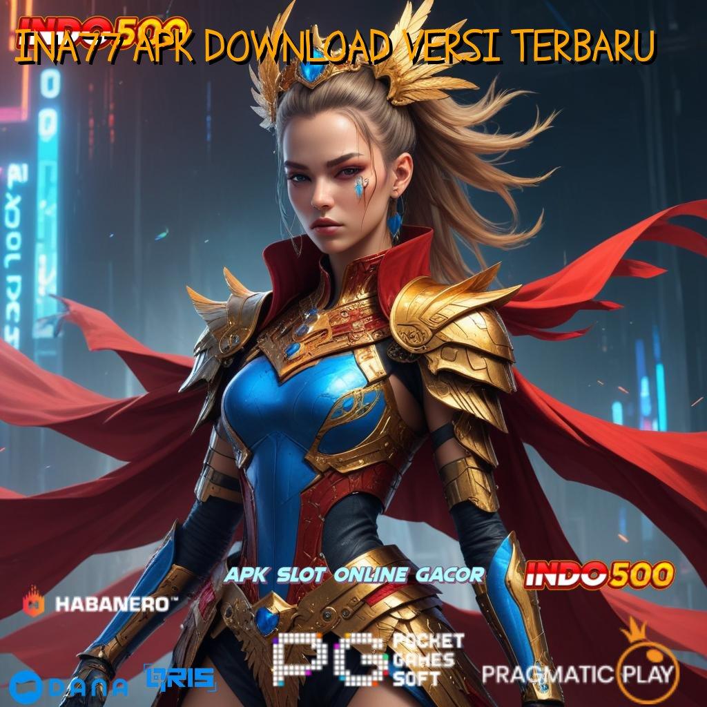 INA77 APK DOWNLOAD VERSI TERBARU | deposit linkaja 10 ribu