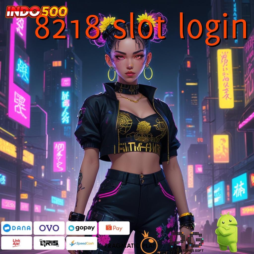 8218 SLOT LOGIN slot pembayaran maksimal