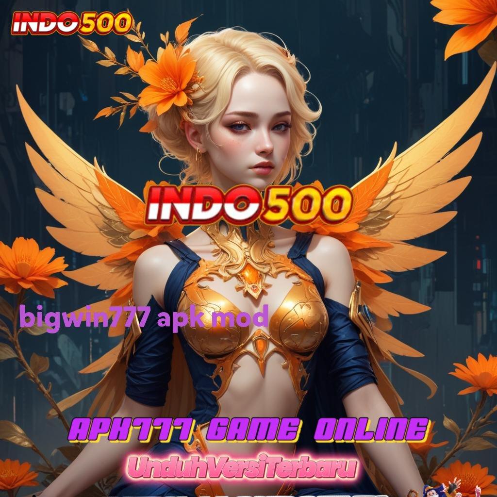 BIGWIN777 APK MOD | Komitmen Tertinggi Metode Spin Langsung Jp