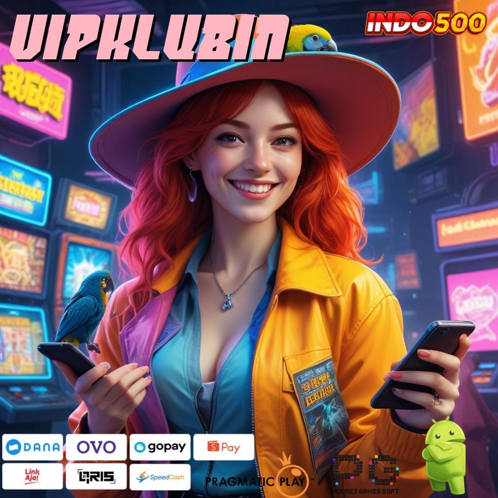 VIPKLUBIN APK Event Bonus Versi 123