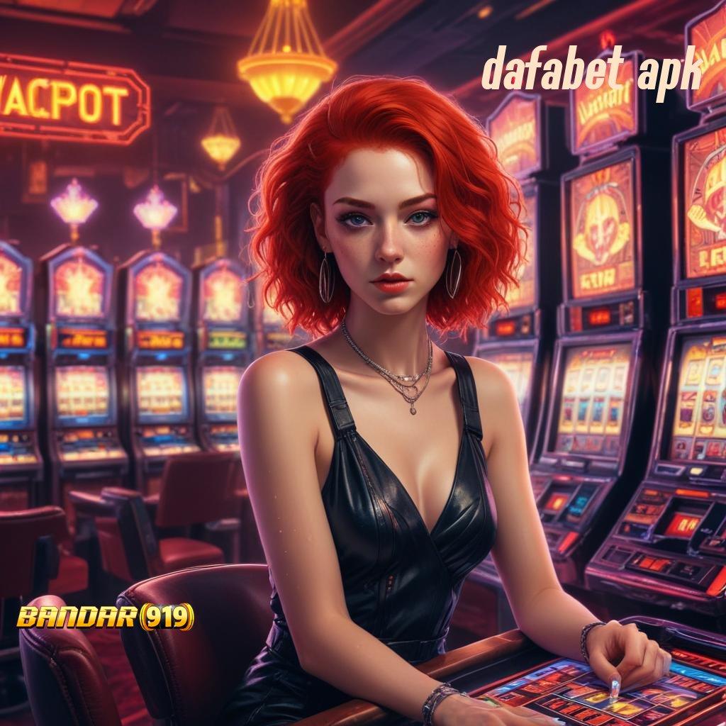 DAFABET APK ✅ Unggulan Akun Baru Slot Apk Tanpa Pembayaran Dana