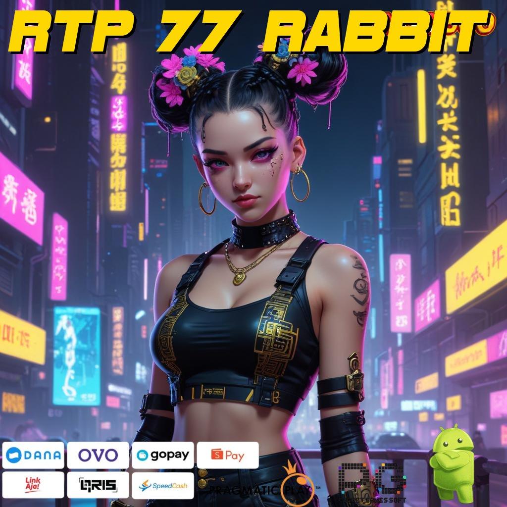 RTP 77 RABBIT kiriman kejutan resmi output prestasi