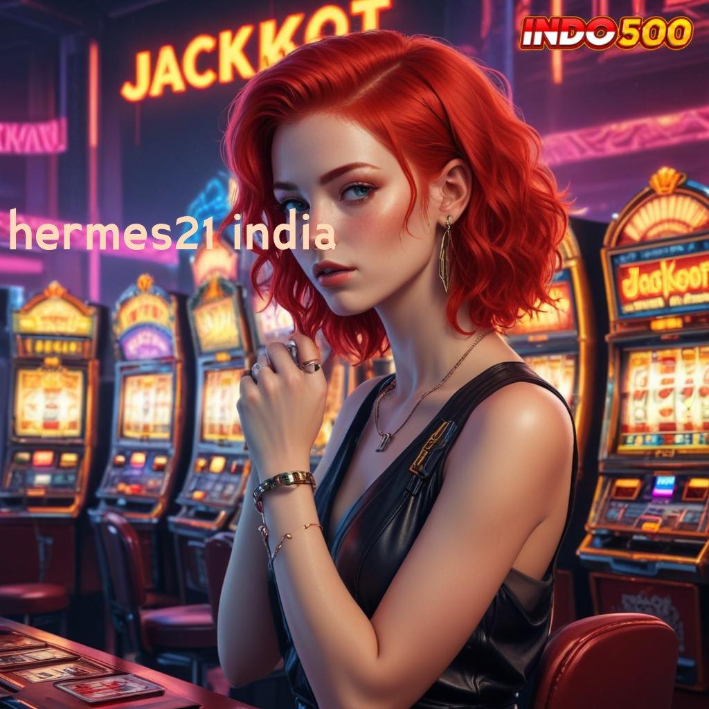 HERMES21 INDIA Gabung Hari Ini Winrate Gila-gilaan Dijamin Lancar