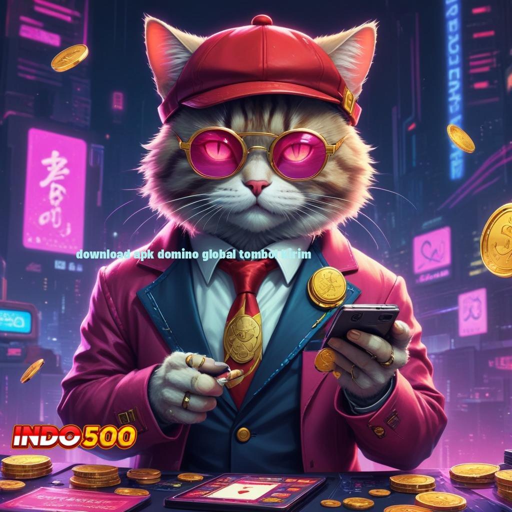 DOWNLOAD APK DOMINO GLOBAL TOMBOL KIRIM 🎮 tarik tunai lancar terus