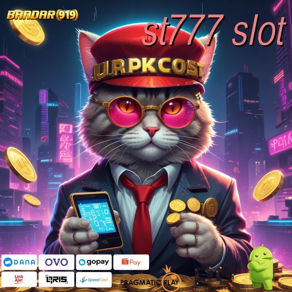 ST777 SLOT | depo tanpa potongan mesin cuan gacor