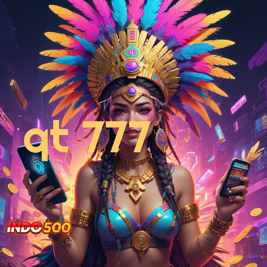 QT 777 ➜ Penarikan Otomatis Jackpot Gampang Didapat Hari Ini