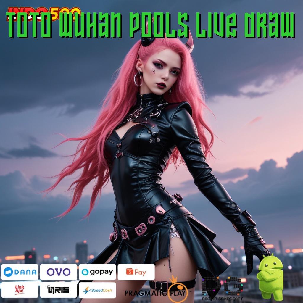 TOTO WUHAN POOLS LIVE DRAW jaminan hasil maksimal dalam transaksi cepat tanpa gagal