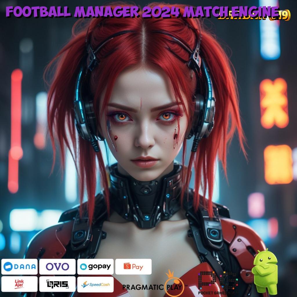 FOOTBALL MANAGER 2024 MATCH ENGINE , Inovasi Digital untuk Keuntungan Tanpa Batas