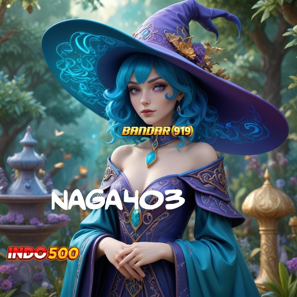 NAGA403 ➰ Praktik Teknikal Efektif Install Tidak Ribet