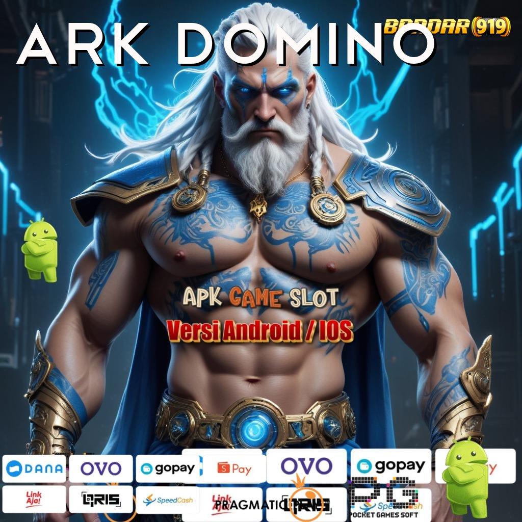 ARK DOMINO , Unduh Apk Teknologi Mesin Untuk Maxwin