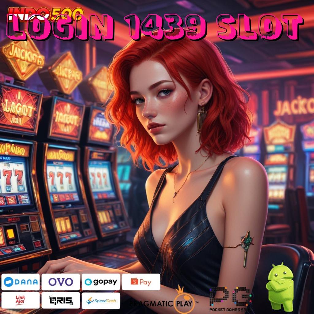 LOGIN 1439 SLOT Game Baru Untuk Spin Langsung Bonus Cepat