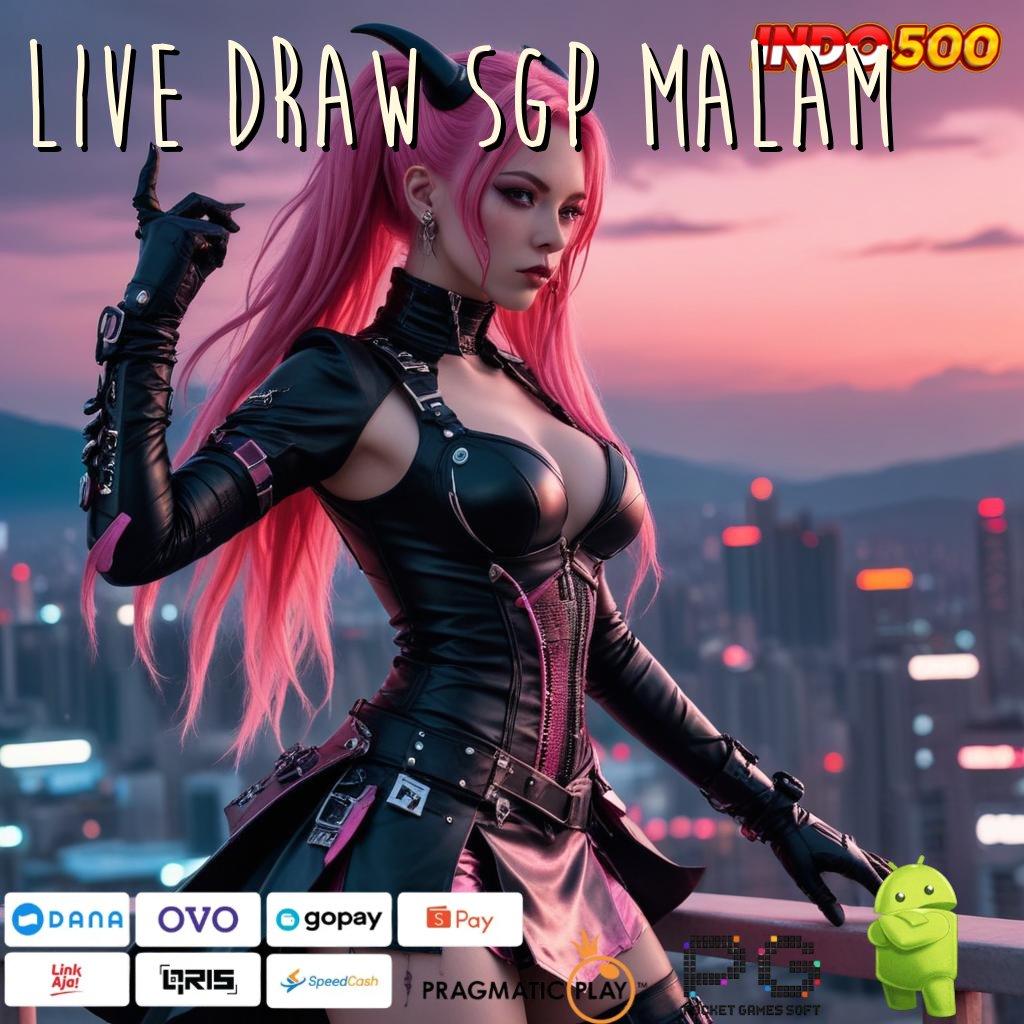 LIVE DRAW SGP MALAM spin android bonus valid untuk semua