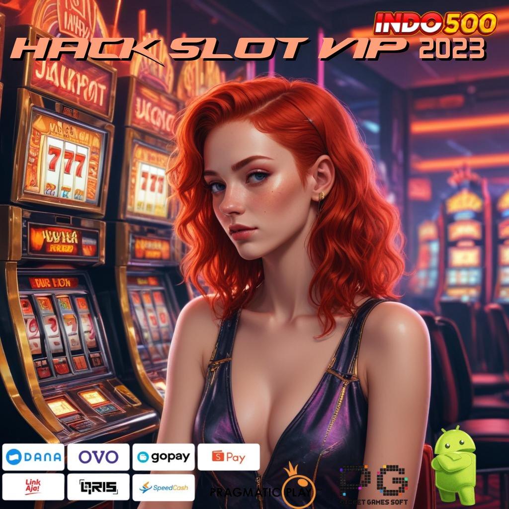 HACK SLOT VIP 2023 Pintu Rezeki Terbuka Setiap Hari