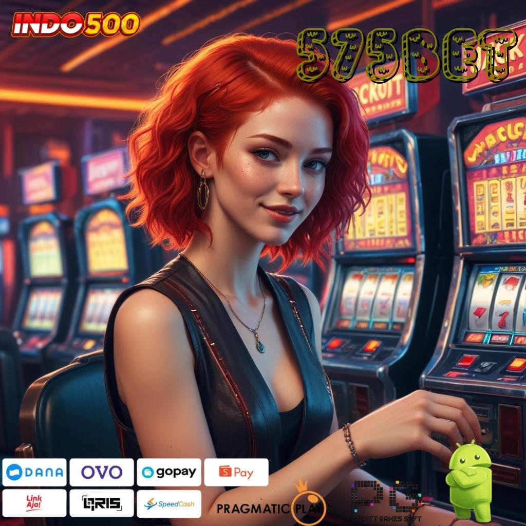 575BET Versi Terbaik Untuk Bonus Besar