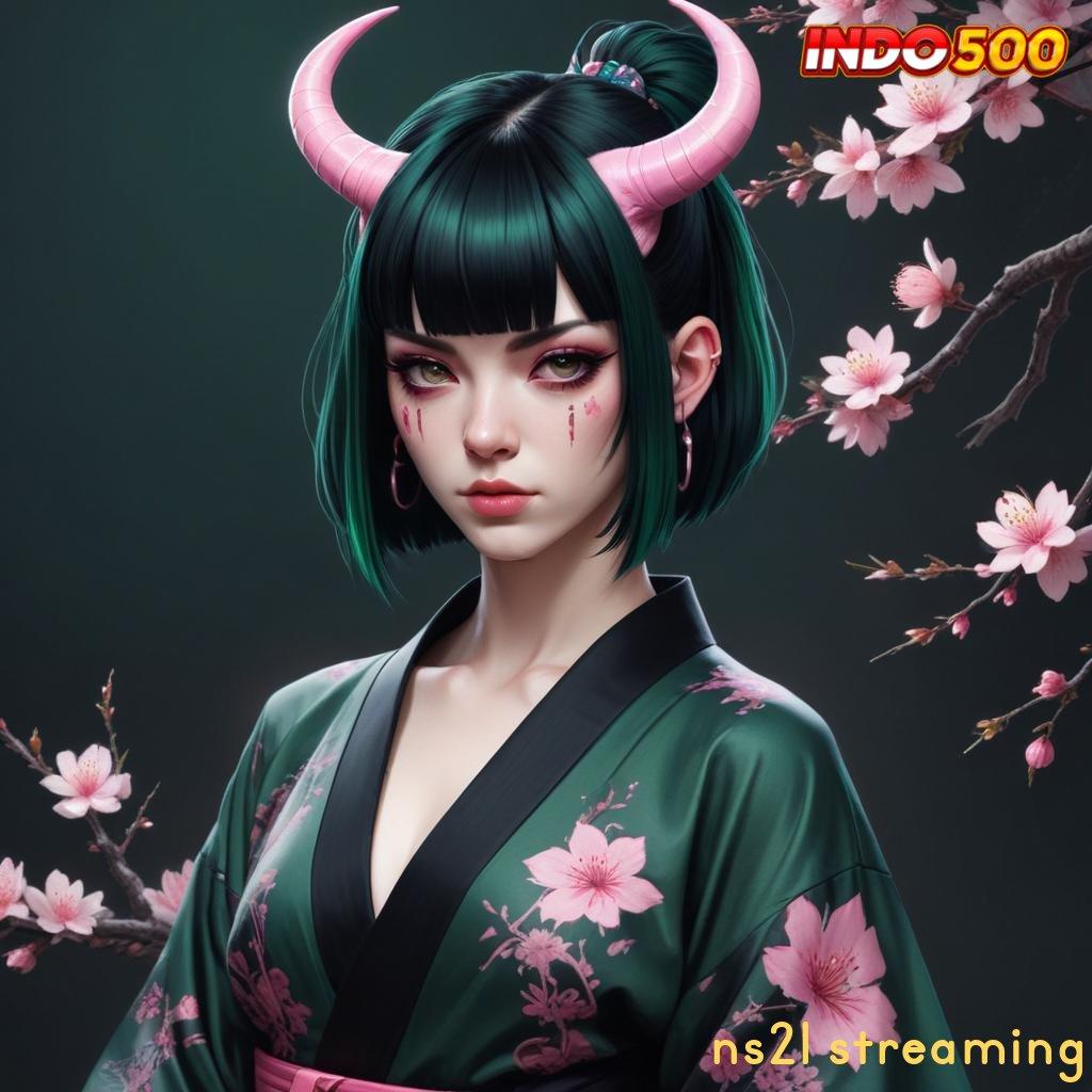 NS21 STREAMING ↪ Pembaruan APK Event Bonus Gratis Tempat