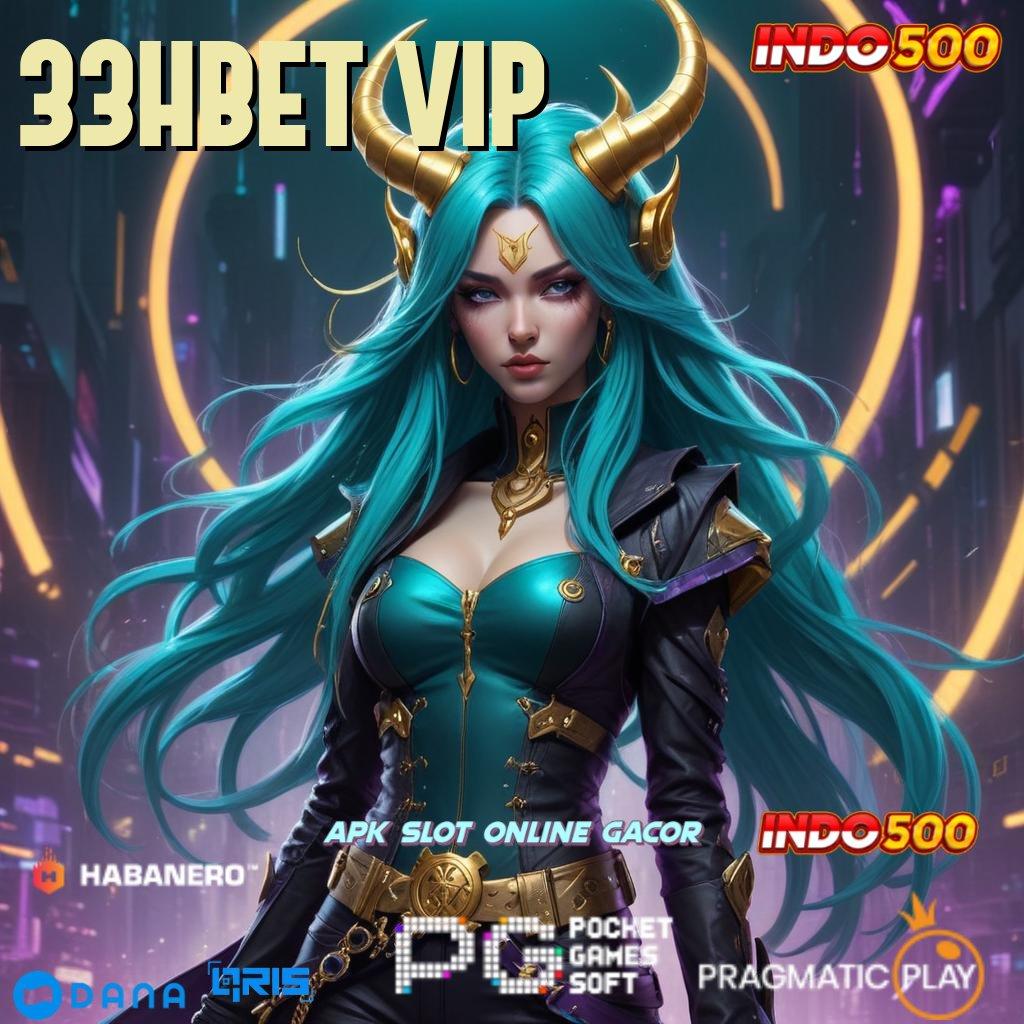 33HBET VIP ➤ RTP Tinggi Spin Lancar Tanpa Hambatan