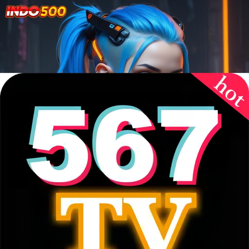 567TV APK 💥 berkembang ganda simpel dan cepat kejutan spin