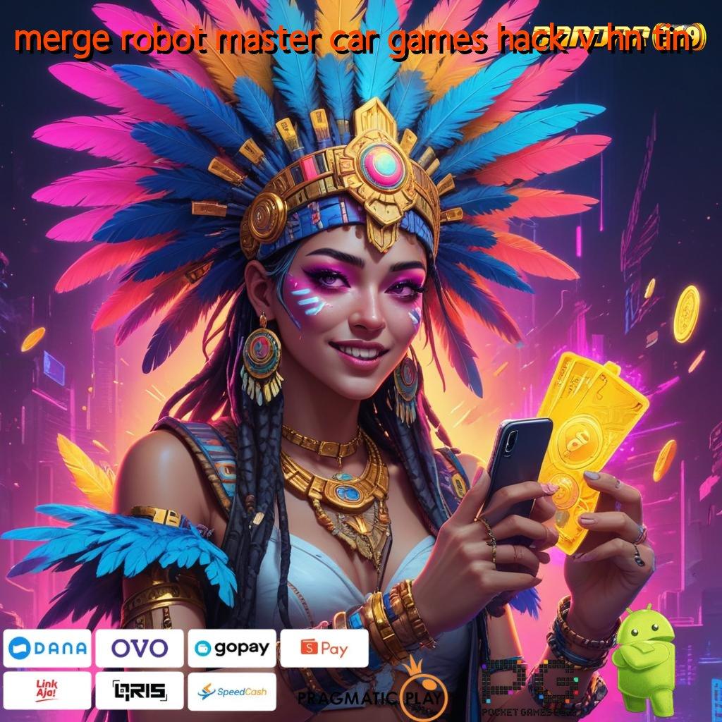 MERGE ROBOT MASTER CAR GAMES HACK V HN TIN | (Versi New) terbaru APK 5.0 ((Login)) android gratis